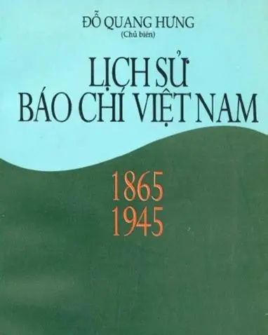 Lịch sử báo chí Việt Nam 1865 - 1945