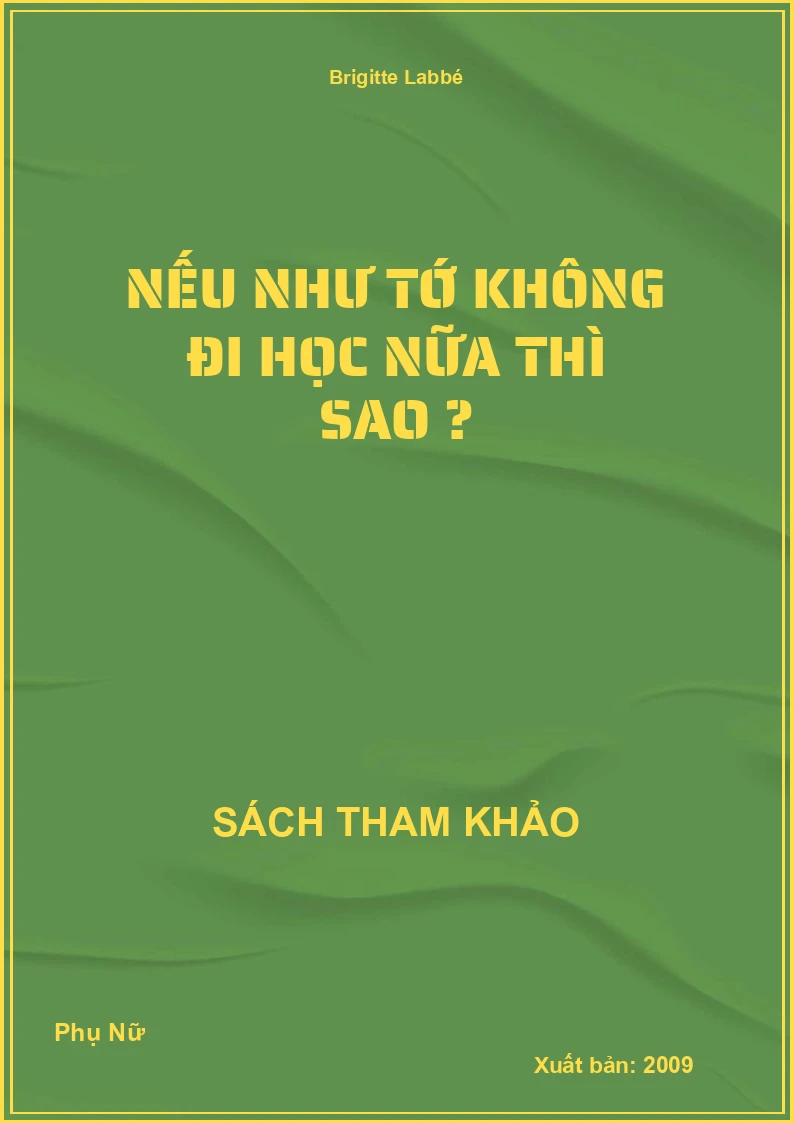 Nếu như tớ không đi học nữa thì sao ?