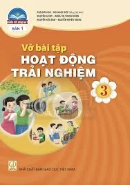 VBT Hoạt Động Trải Nghiệm 3 - Bản 1 - Chân Trời Sáng Tạo