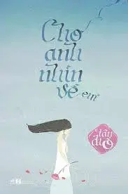 Cho anh nhìn về em