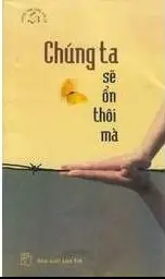 Chúng ta sẽ ổn thôi mà