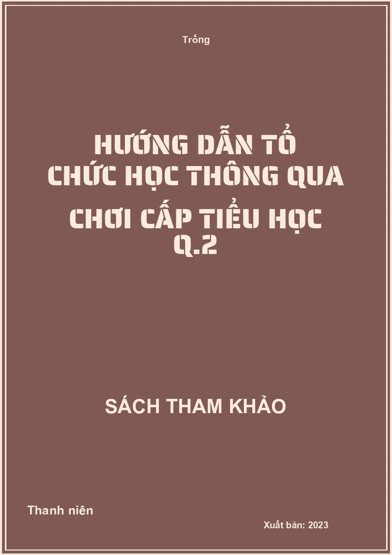 Hướng dẫn tổ chức học thông qua chơi cấp Tiểu học Q.2
