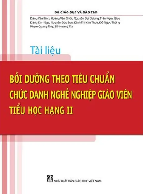 Tài Liệu Bồi Dưỡng Theo Chuẩn Chức Danh Nghề Nghiệp Giáo Viên Tiểu Học Hạng II