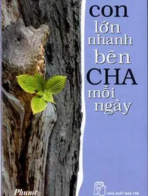 Con lớn nhanh bên cha mỗi ngày