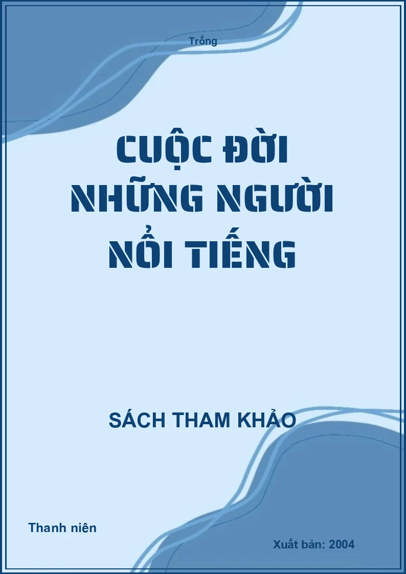 Cuộc đời những người nổi tiếng