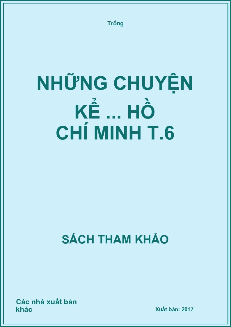 Những chuyện kể ... Hồ Chí Minh T.6