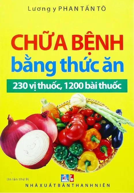 Chữa Bệnh Bằng Thức Ăn 230 Vị Thuốc, 1200 Bài Thuốc