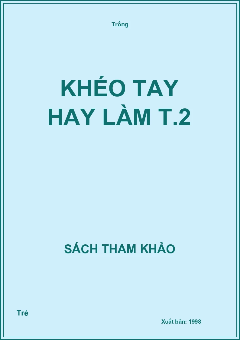 Khéo tay hay làm T.2