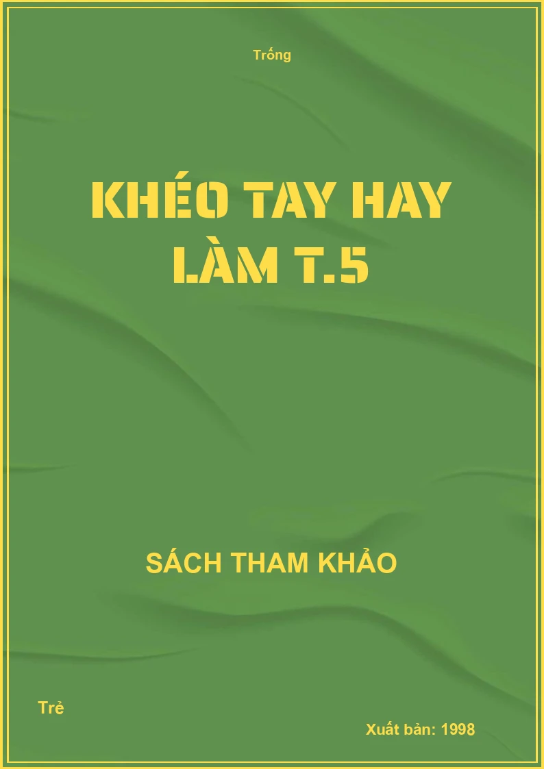 Khéo tay hay làm T.5
