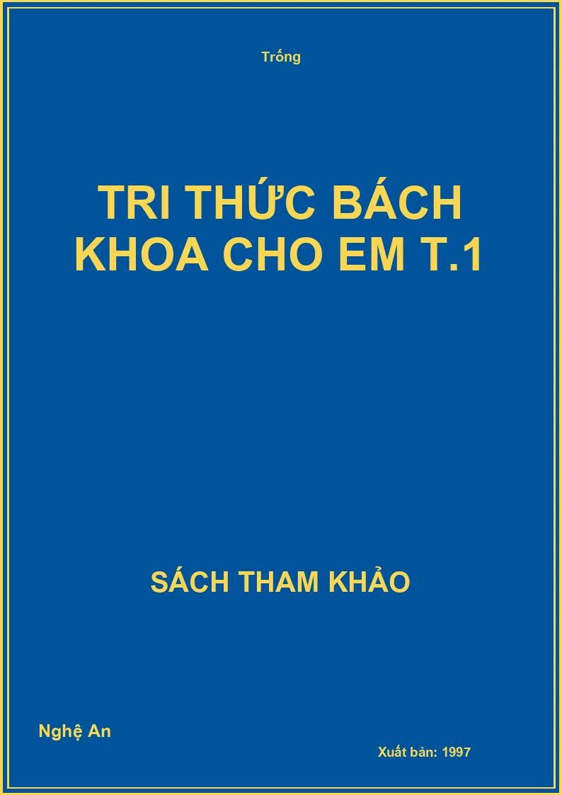 Tri thức bách khoa cho em T.1