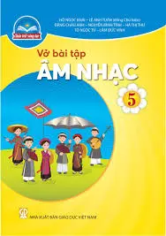 Vở Bài tập Âm nhạc 5 (Chân trời sáng tạo)