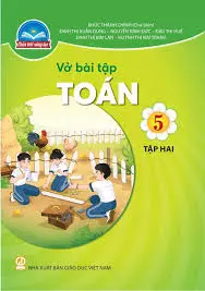 Vở Bài tập Toán 5 tập hai (Chân trời sáng tạo)