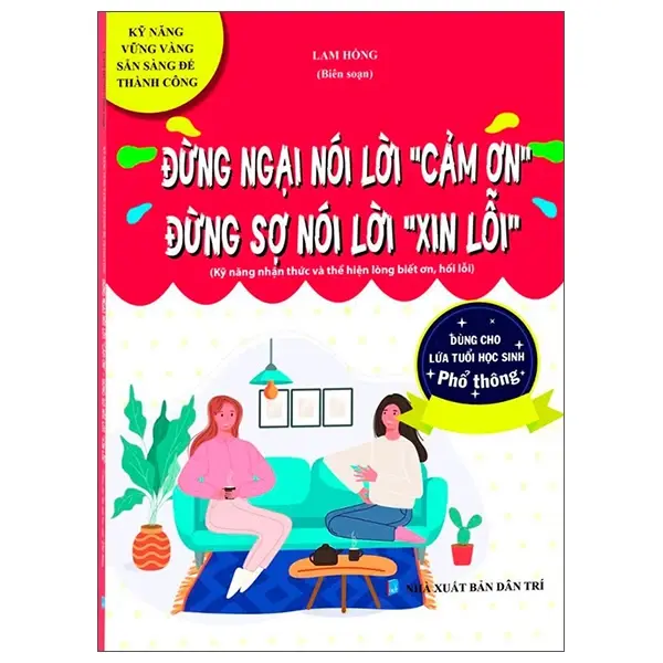 Đừng ngại nói lời "cảm ơn", đừng sợ nói lời "xin lỗi" (Kỹ năng vững vàng, sẵn sàng để thành công)
