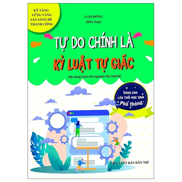 Tự do chính là kỷ luật tự giác (Kỹ năng vững vàng, sẵn sàng để thành công)