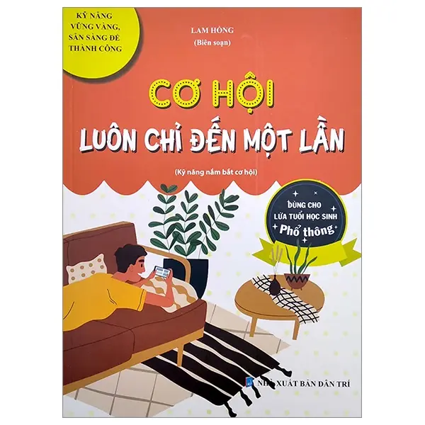 Cơ hội luôn chỉ đến một lần (Kỹ năng vững vàng, sẵn sàng để thành công)