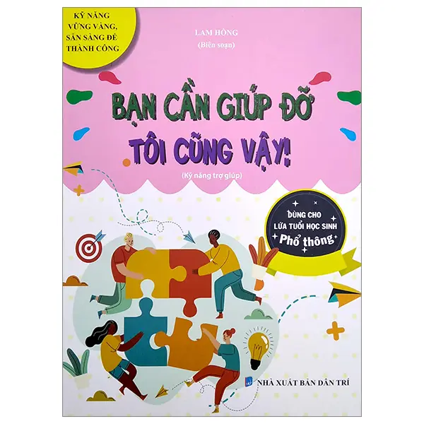 Bạn cần tôi giúp đỡ, tôi cũng vậy (Kỹ năng vững vàng, sẵn sàng để thành công)