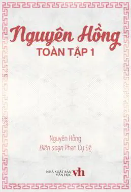 Nguyên Hồng toàn tập - tập 1