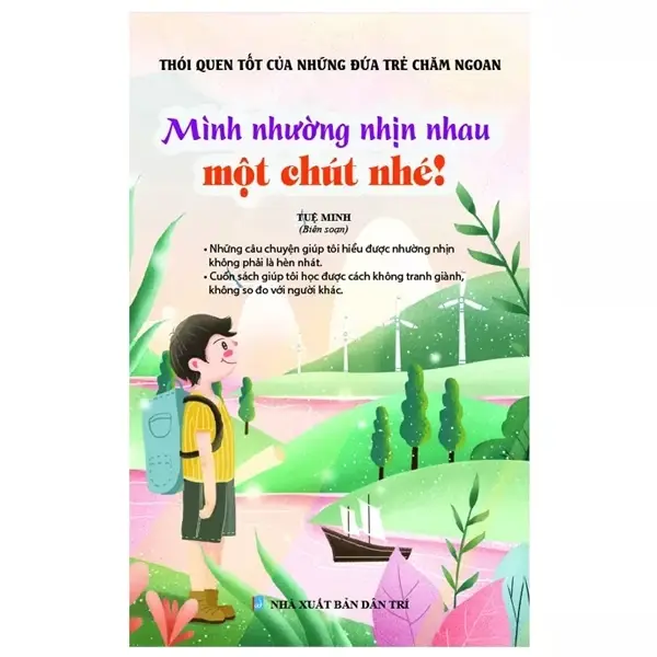 Mình nhường nhịn nhau một chút nhé! (Thói quen tốt của những đứa trẻ chăm ngoan)