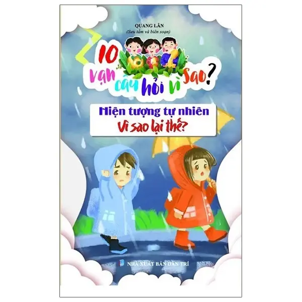 Hiện tượng tự nhiên Vì sao lại thế? (10 vạn câu hỏi vì sao?)