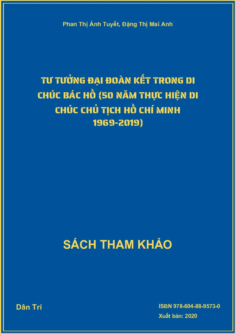 Tư tưởng đại đoàn kết trong di chúc Bác Hồ (50 năm thực hiện di chúc Chủ tịch Hồ Chí Minh 1969-2019)