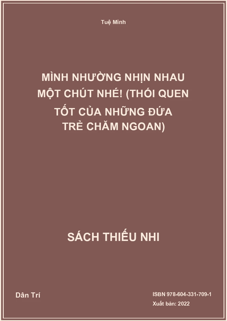 Mình nhường nhịn nhau một chút nhé! (Thói quen tốt của những đứa trẻ chăm ngoan)