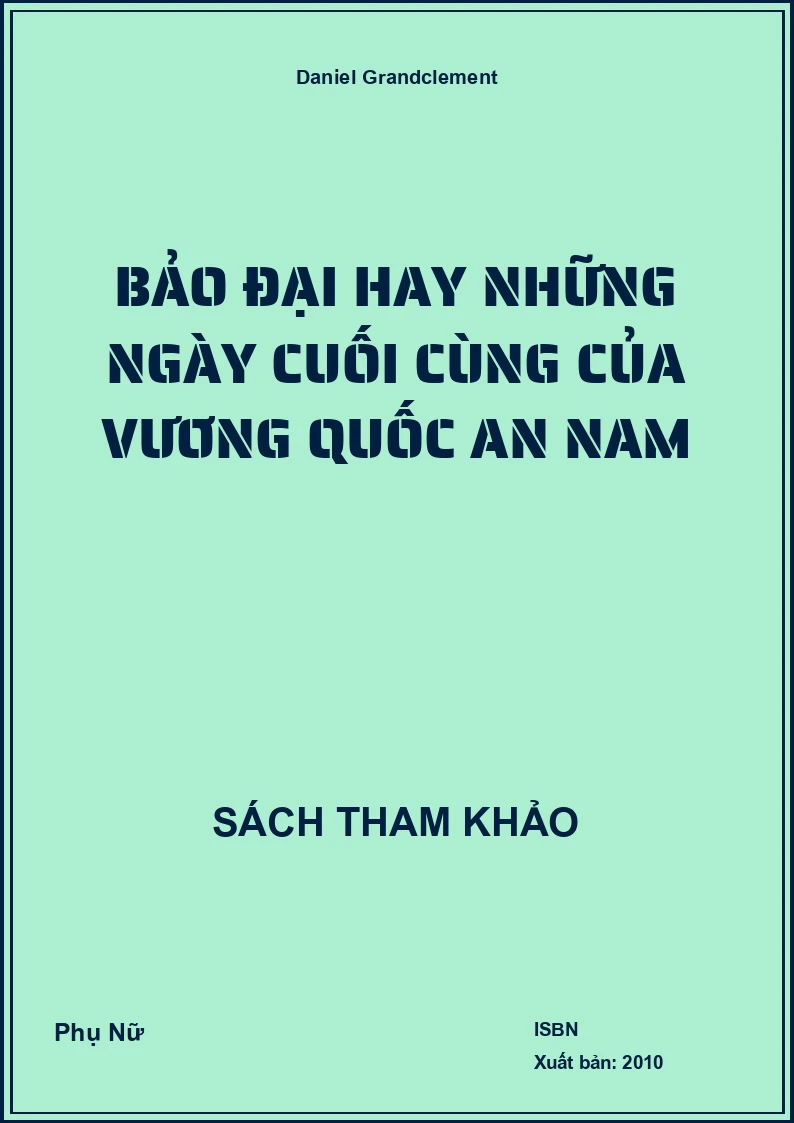 Bảo Đại hay những ngày cuối cùng của vương quốc An Nam