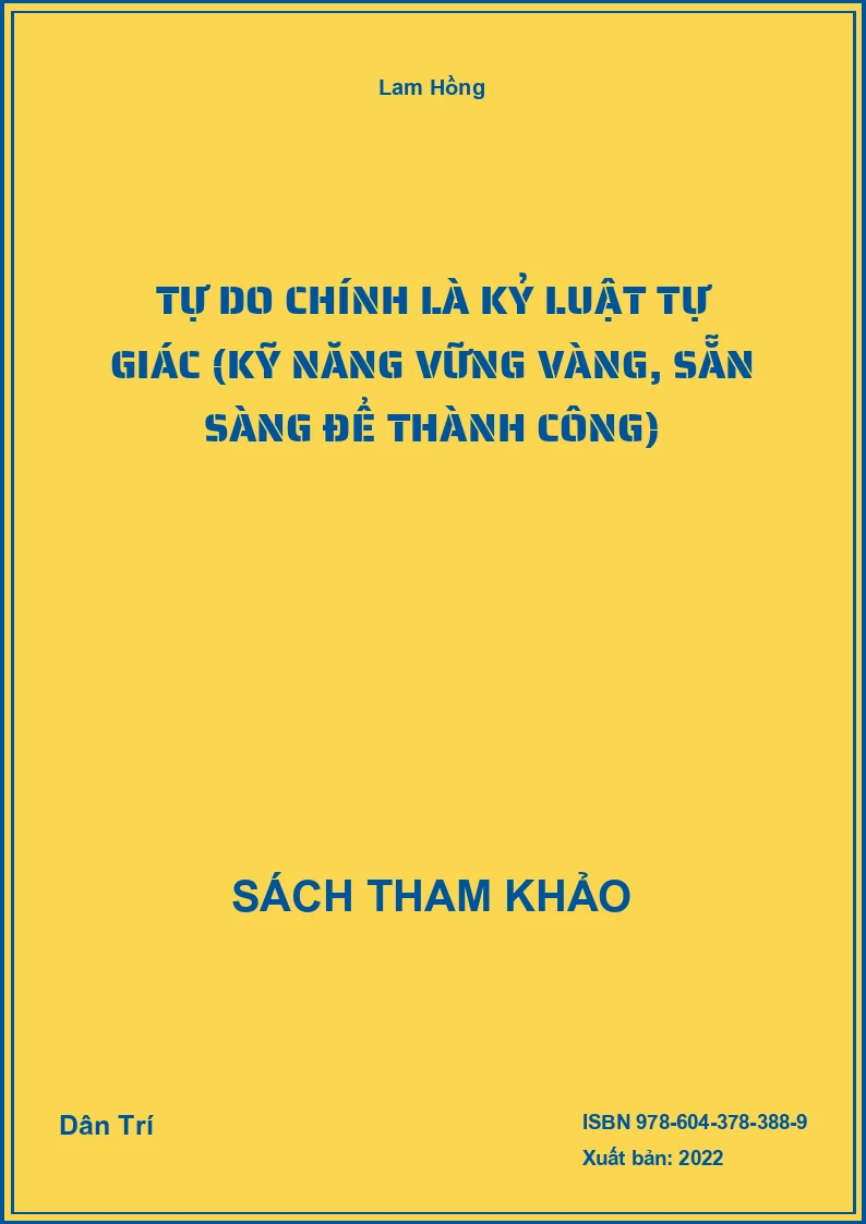 Tự do chính là kỷ luật tự giác (Kỹ năng vững vàng, sẵn sàng để thành công)