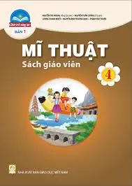 Sách Giáo Viên Mĩ thuật 4 - Bản 1 - Chân Trời Sáng Tạo