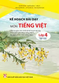 Kế hoạch bài dạy môn Tiếng Việt 4 tập 2