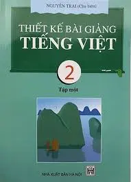 Thiết kế bài giảng Tiếng Việt 2 tập 1