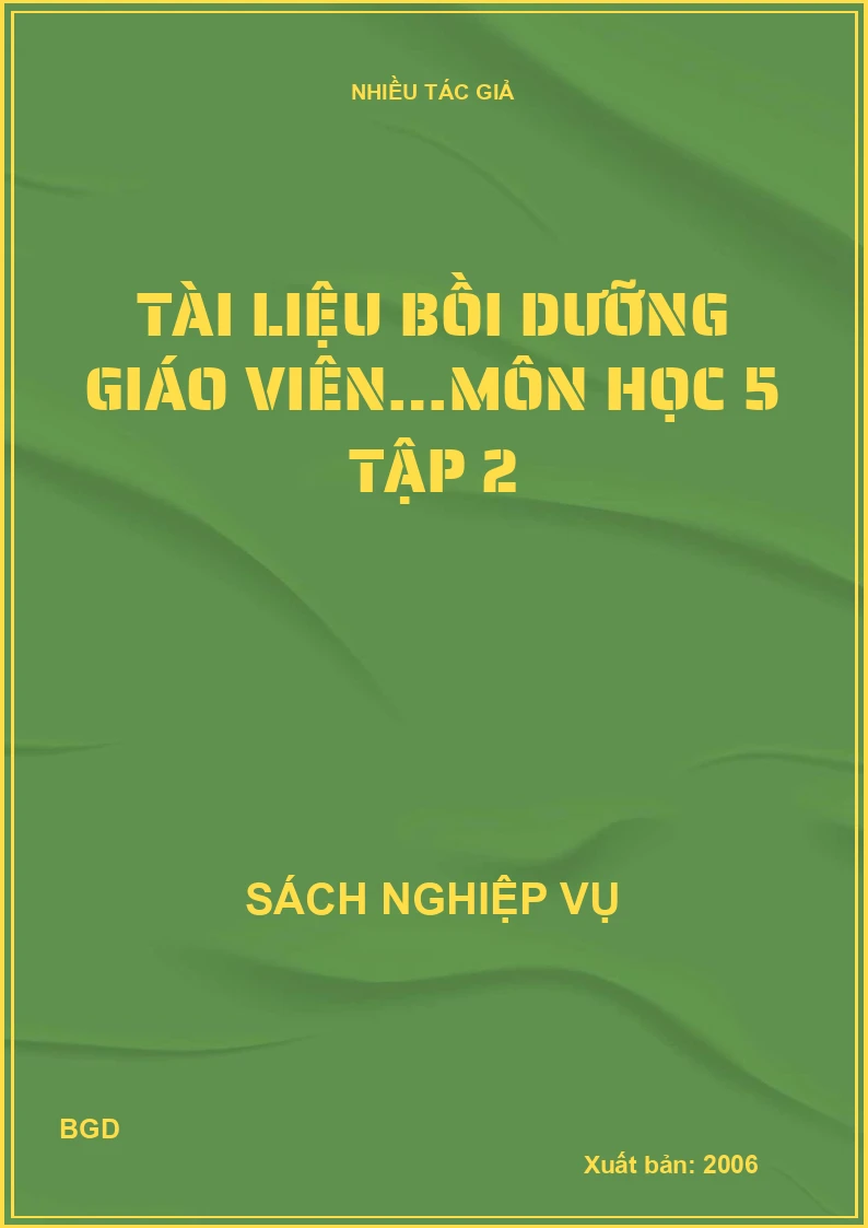 Tài liệu bồi dưỡng giáo viên…môn học 5 tập 2