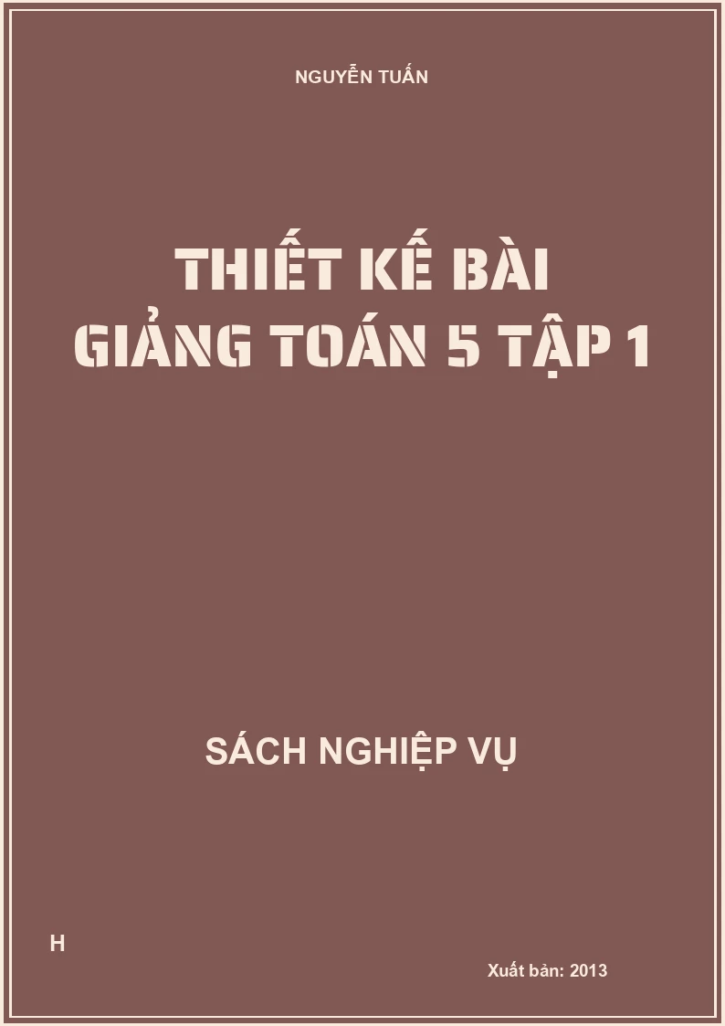 Thiết kế bài giảng Toán 5 tập 1