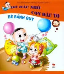 Bố đầu nhỏ….. Bé bánh quy