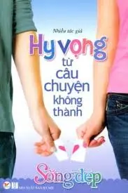 Hy vọng từ những câu chuyện…