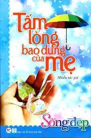 Tấm lòng bao dung của mẹ