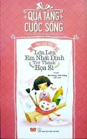 Lớn lên em trở thành họa sĩ