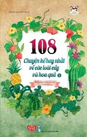108 chuyện kể …. cây và hoa quả