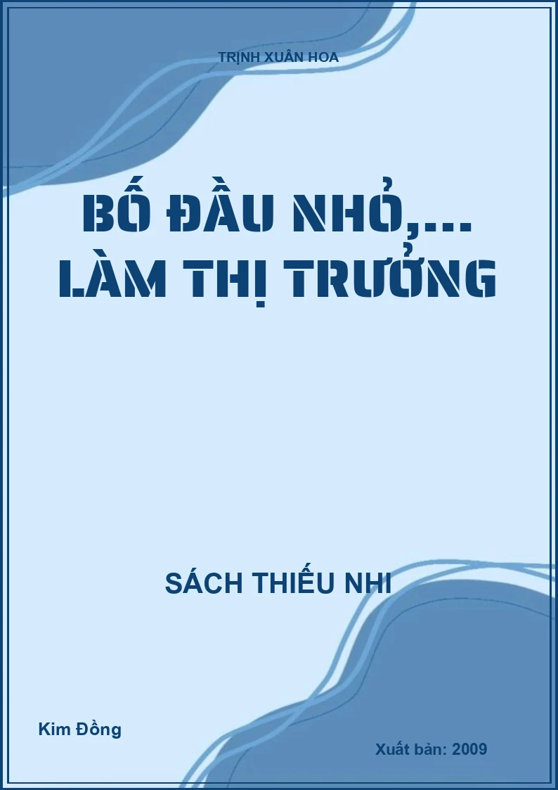 Bố đầu nhỏ,... Làm Thị Trưởng