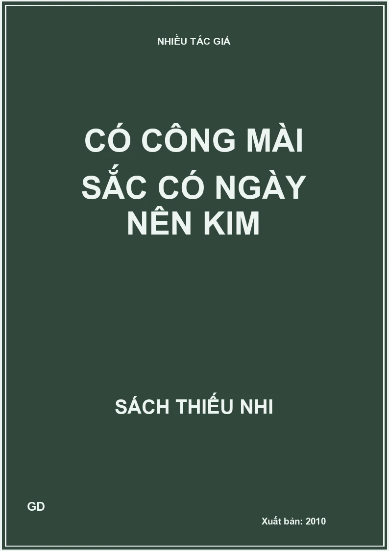 Có công mài sắc có ngày nên kim (BS)