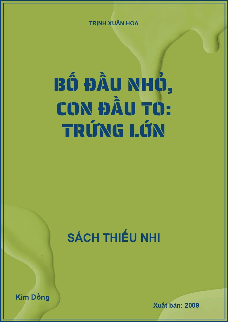 Bố đầu nhỏ, con đầu to: Trứng lớn