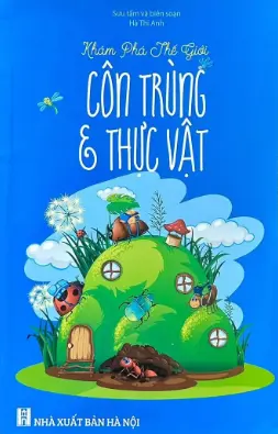 Khám phá thế giới côn trùng và thực vật