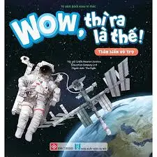 ... thì ra là thế: Thám hiểm vũ trụ
