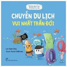 Chuyến du lịch vui nhất trần đời