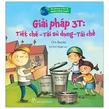Giải pháp 3T: Tiết chế- tái sử dụng- Tái chế