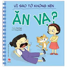 Vì sao tớ không nên ăn vạ