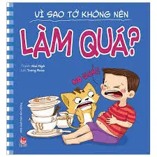 Vì sao tớ không nên làm quá?