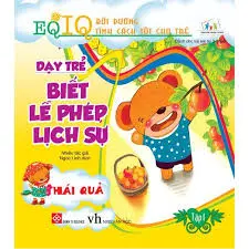 Dạy trẻ biết lễ phép lịch sự- Hái quả