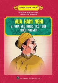 Vua Hàm Nghi vị vua yêu nước…