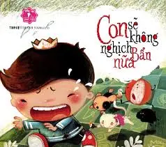 Con sẽ không nghịch bẩn nữa