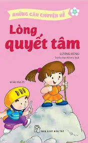 Những chuyện về lòng quyết…